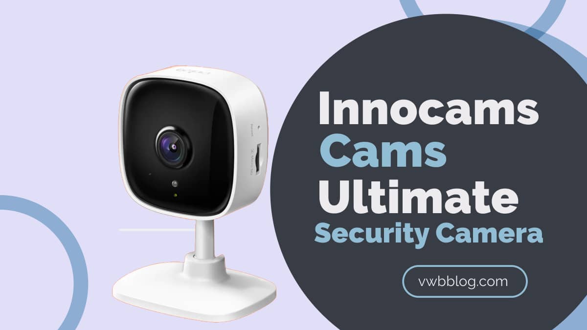 Innocams Epic: The Ultimate Security Camera
