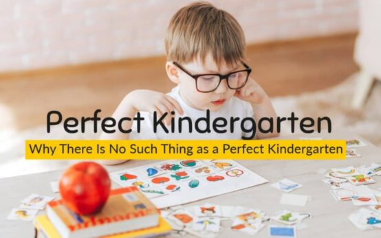 Why There Is No Such Thing as a Perfect Kindergarten